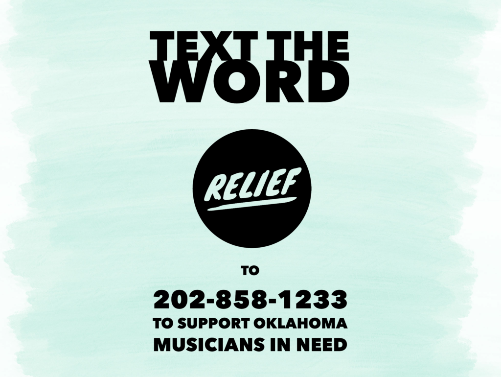 text the word RELIEF to 202-858-1233 to support oklahoma musicians in need